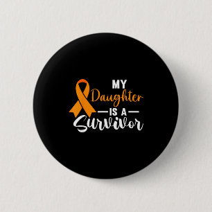 My Daughter Is A Survivor Ms Awareness Orange Ribb 2 Inch Round Button