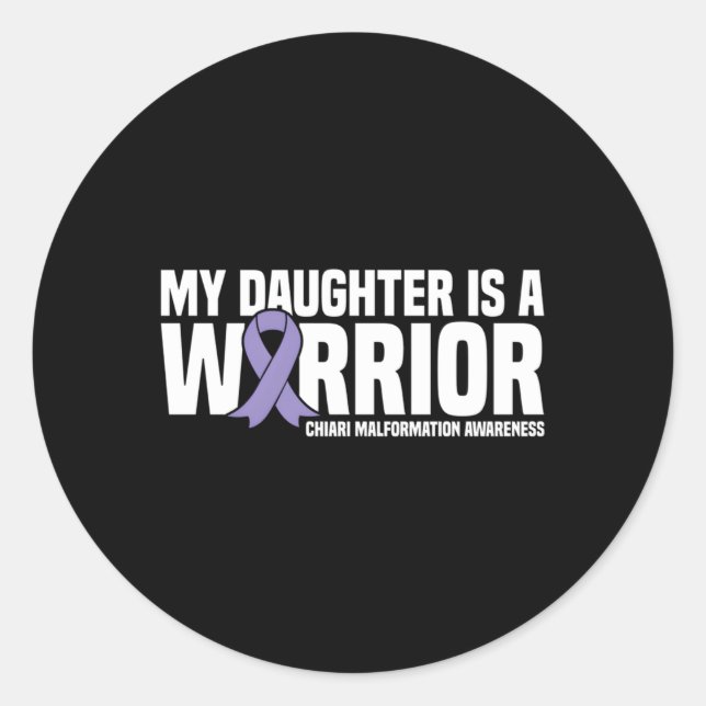 My Daughter Is A Warrior Chiari Malformation Aware Classic Round Sticker (Front)
