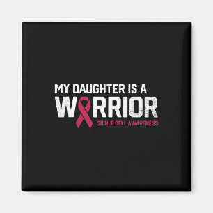 My Daughter is a Warrior Sickle Cell Anemia Awaren Magnet