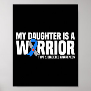 My Daughter Is A Warrior Type 1 Diabetes Awareness Poster