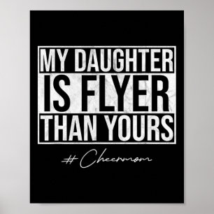 My Daughter Is Flyer Than Yours Cheer Mom Funny Ch Poster