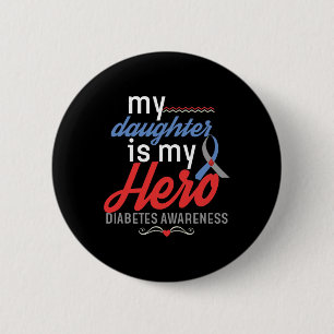 My Daughter is Hero My Diabetes Awareness Type 1 2 Inch Round Button