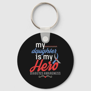 My Daughter is Hero My Diabetes Awareness Type 1 2 Keychain