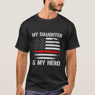 My Daughter Is My Hero Firefighter Mom Dad Thin Re T-Shirt
