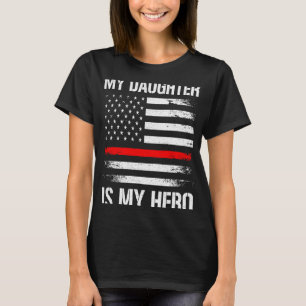 My Daughter Is My Hero Firefighter Mom Dad Thin Re T-Shirt