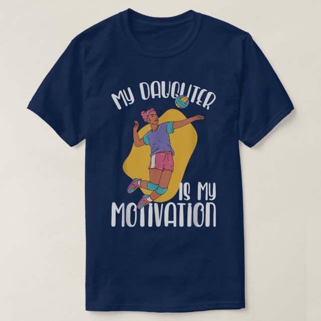 My Daughter Is My Motivation - Player Volleyball M T-Shirt (Design Front)