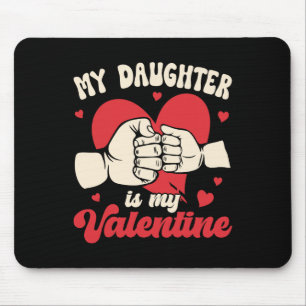 My Daughter Is My Valentine Fist Bump Fathers Day  Mouse Pad
