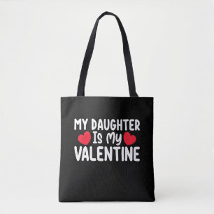 My Daughter Is My Valentine Mom Dad Love Family Tote Bag