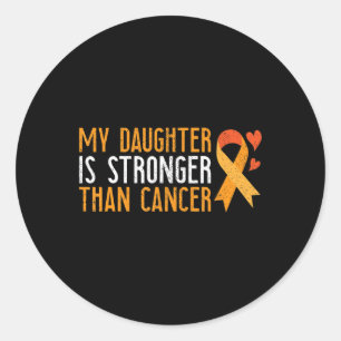 My Daughter Is Stronger Than Cancer Leukaemia Awar Classic Round Sticker