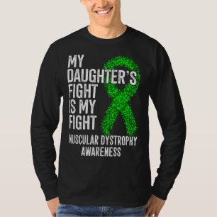 My Daughter s Fight Is My Fight Muscular Dystrophy T-Shirt