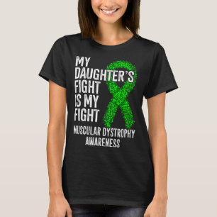 My Daughter s Fight Is My Fight Muscular Dystrophy T-Shirt