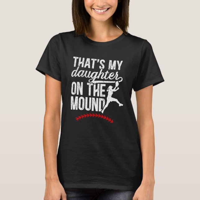 My Daughter Softball Pitcher Mom Softball Pitcher  T-Shirt (Front)