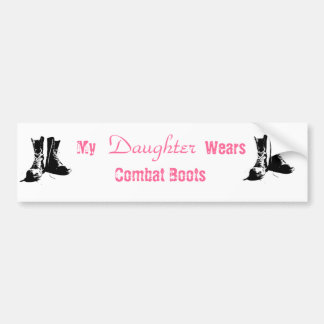 My Daughter Wears Combat Boots Bumper Sticker