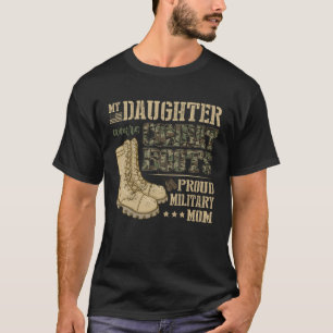 My Daughter Wears Combat Boots Proud Military Mom T-Shirt