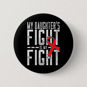 My Daughter's Fight Is My Fight Blood Cancer Aware 2 Inch Round Button