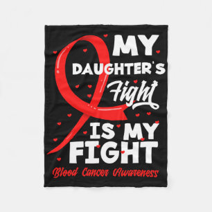 My Daughter's Fight Is My Fight Blood Cancer Aware Fleece Blanket