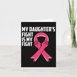 My Daughter's Fight Is My Fight Breast Cancer Awar Card
