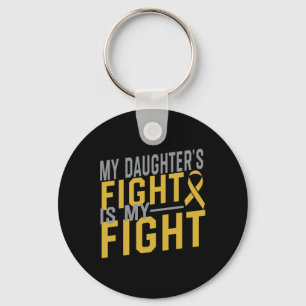 My Daughter's Fight is My Fight Childhood Cancer A Keychain