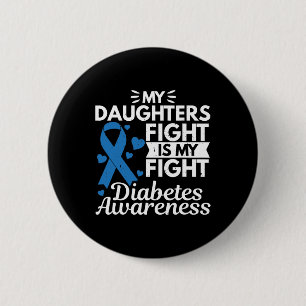 My Daughters Fight Is My Fight Diabetes Type 1 2 Inch Round Button