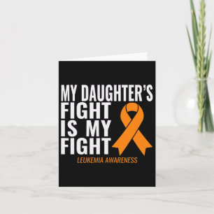 My Daughter's Fight Is My Fight Leukaemia Awarenes Card