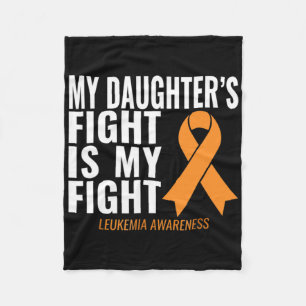 My Daughter's Fight Is My Fight Leukaemia Awarenes Fleece Blanket