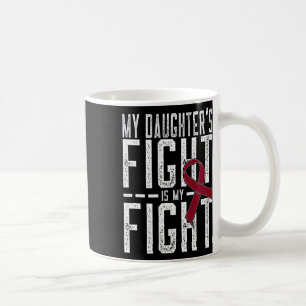 My Daughter's Fight Is My Fight Sickle Cell Anemia Coffee Mug