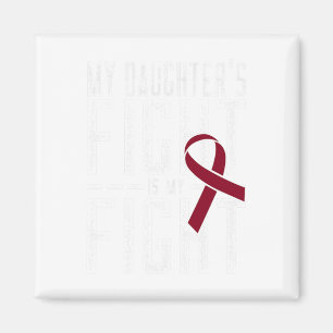 My Daughter's Fight Is My Fight Sickle Cell Anemia Magnet