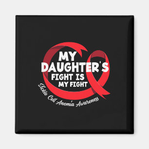 My Daughter's Fight Is My Fight Sickle Cell Anemia Magnet