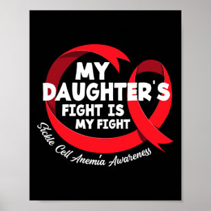 My Daughter's Fight Is My Fight Sickle Cell Anemia Poster