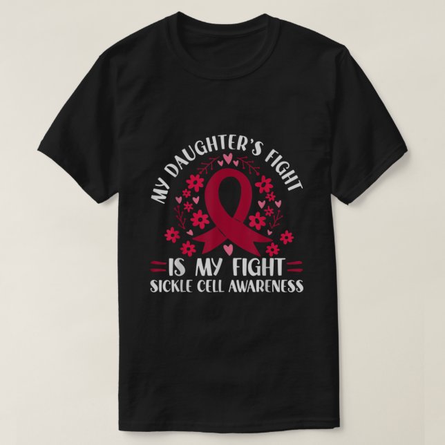 My Daughter's Fight Is My Fight Sickle Cell Awaren T-Shirt (Design Front)