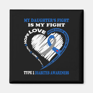My Daughter's Fight Is My Fight Type 1 Diabetes Aw Magnet