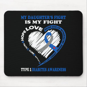 My Daughter's Fight Is My Fight Type 1 Diabetes Aw Mouse Pad