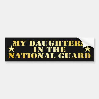 My Daughters In The National Guard Bumper Sticker