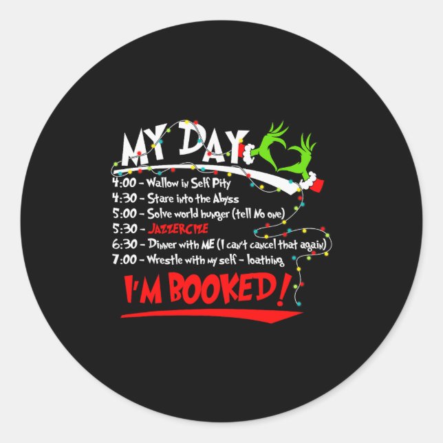 My Day I'm Booked Christmas Schedule Time  Classic Round Sticker (Front)