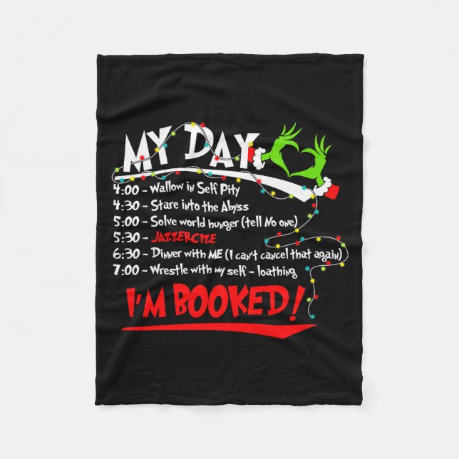 My Day I'm Booked Christmas Schedule Time  Fleece Blanket (Front)
