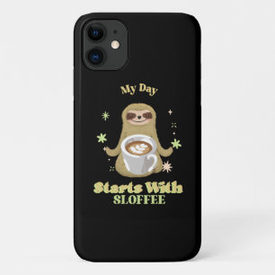 My Day Starts With Sloffee iPhone 11 Case