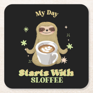 My Day Starts With Sloffee Square Paper Coaster