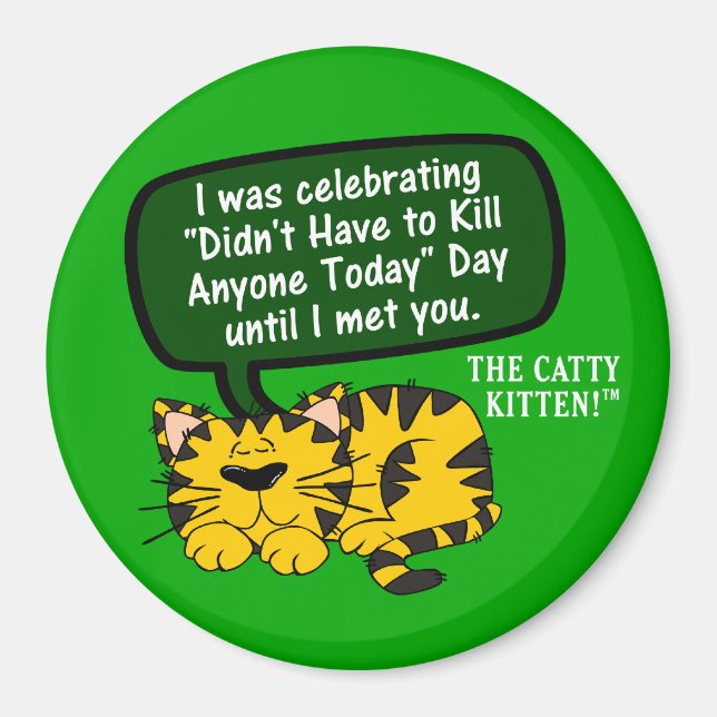 My day was going great until I saw you Magnet (Front)