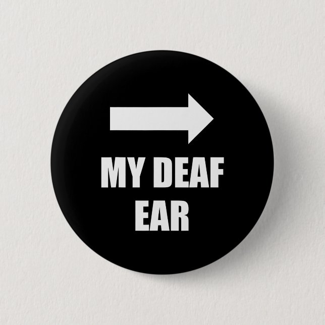 My Deaf Ear Left Ear Is Deaf Deaf Awareness 2 Inch Round Button (Front)