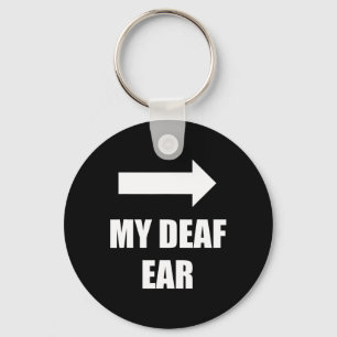 My Deaf Ear Left Ear Is Deaf Deaf Awareness Keychain