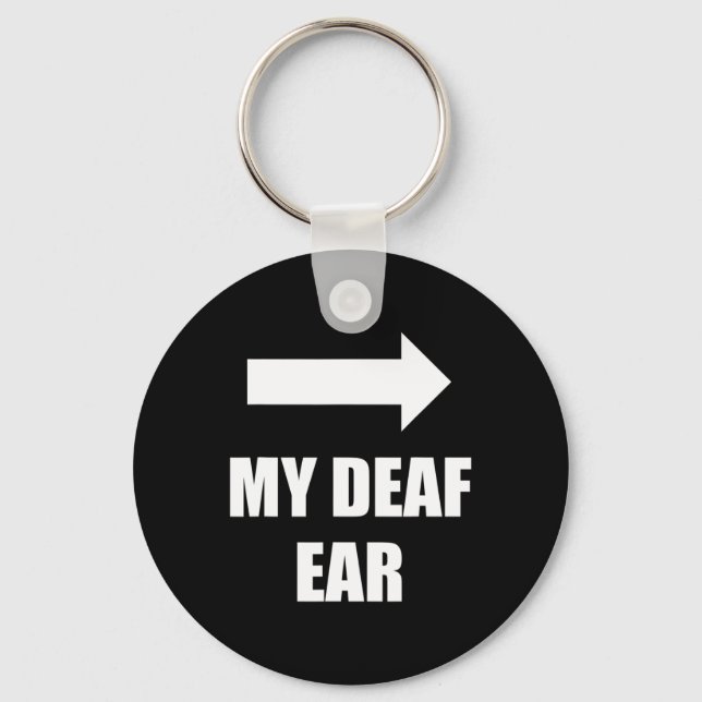 My Deaf Ear Left Ear Is Deaf Deaf Awareness Keychain (Front)