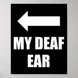 My Deaf Ear Right Ear Is Deaf  Poster