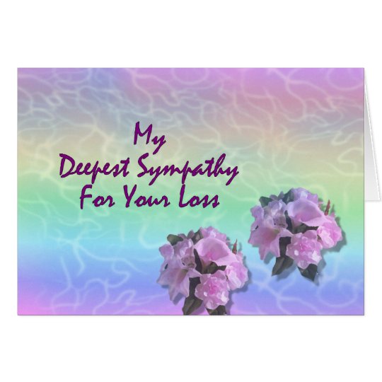 My Deepest Sympathy For Your Loss Card