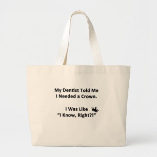 My Dentist Told Me Large Tote Bag