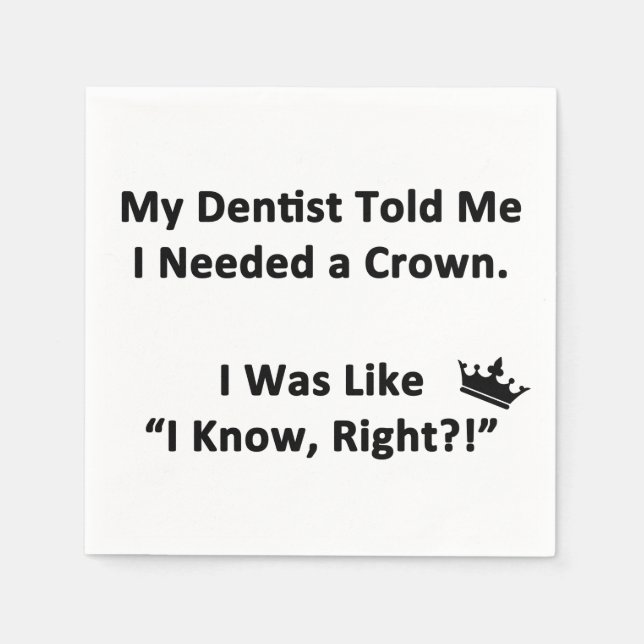 My Dentist Told Me Napkin (Front)