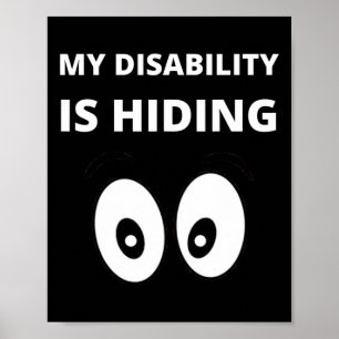 My Disability Is Hiding Disabilities Awareness Poster