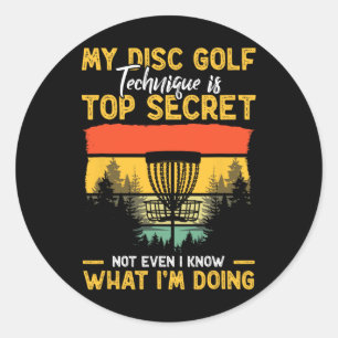 My Disc Golf Technique Is Top Secret Funny Disc Go Classic Round Sticker