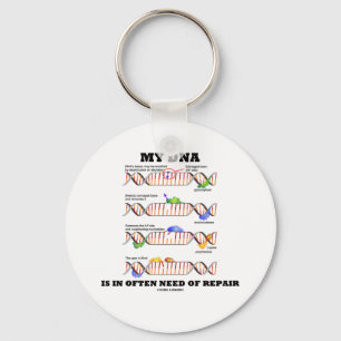 My DNA Is In Often Need Of Repair (DNA Humour) Keychain
