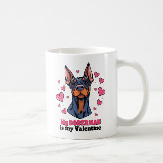 My Doberman is My Valentine Dog Cute Funny Coffee Mug