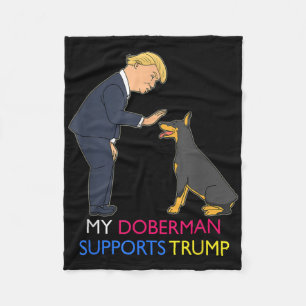 My Doberman Supports Trump Gift Doberman Pinscher Fleece Blanket